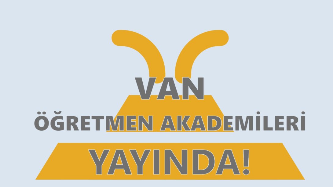 ''VAN ÖĞRETMEN AKADEMİLERİ'' WEB SAYFAMIZ YAYINDA!