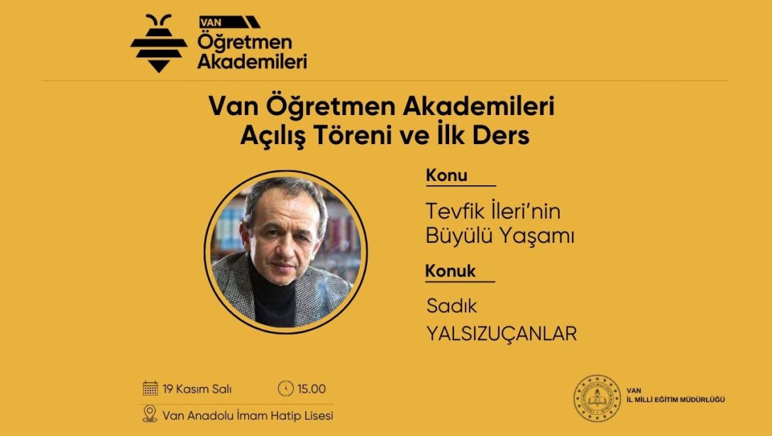 VAN ÖĞRETMEN AKADEMİLERİ AÇILIŞ TÖRENİ VE İLK DERSİ 19 KASIM SALI GÜNÜ SAAT 15.00'DA BAŞLIYOR